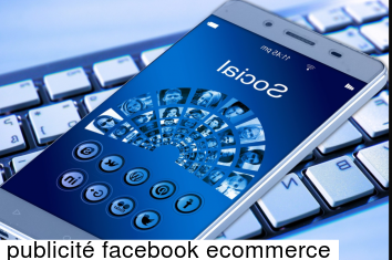 publicité facebook ecommerce